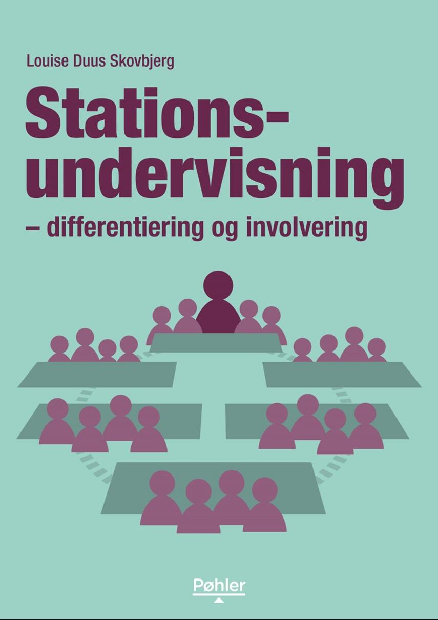 Louise Duus Skovbjerg: Stationsundervisning : differentiering og involvering