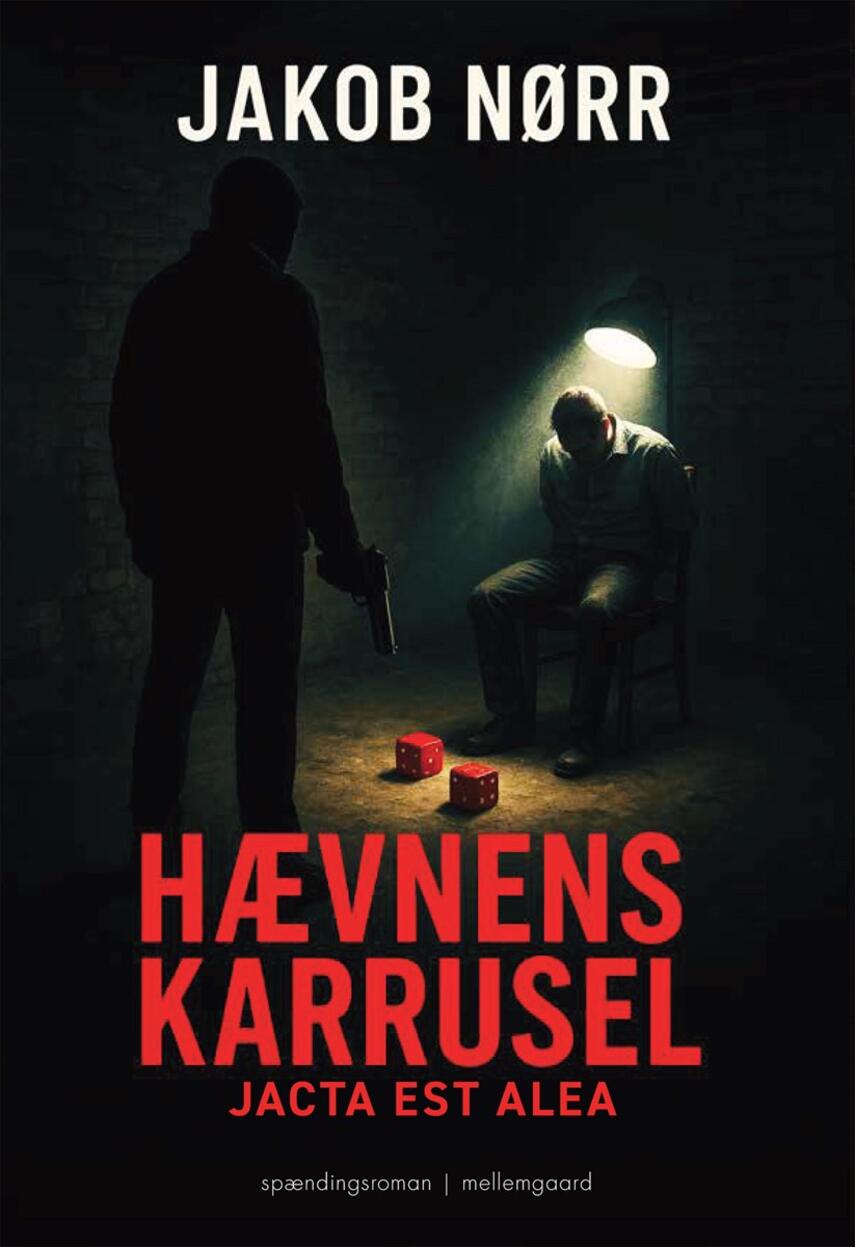 Jakob Nørr: Hævnens karrusel : jacta est alea : spændingsroman