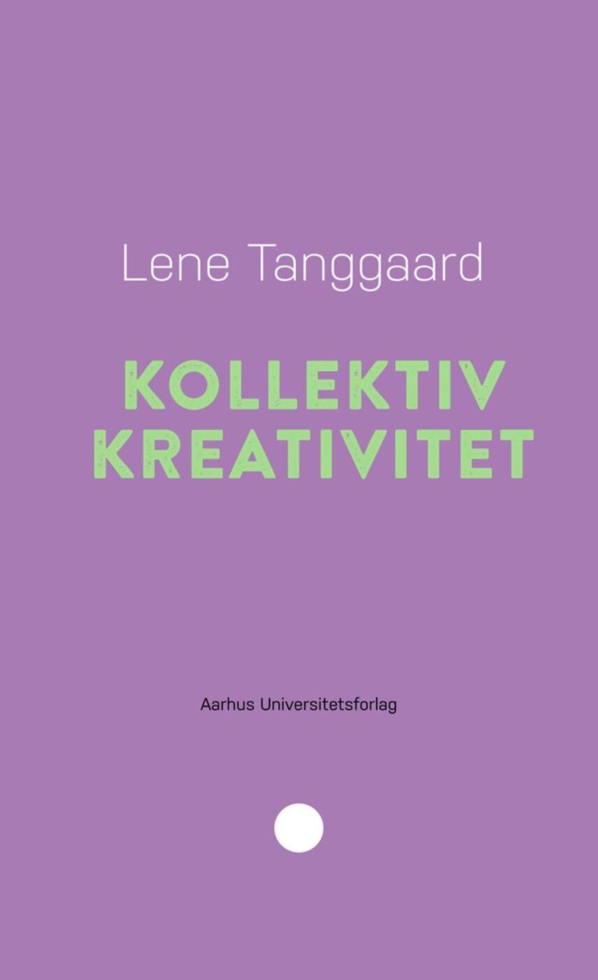 Lene Tanggaard (f. 1973): Kollektiv kreativitet
