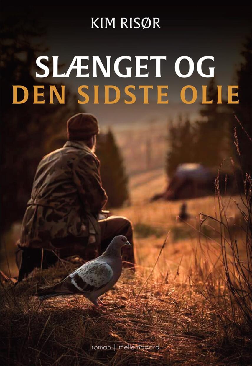 Kim Risør (f. 1961): Slænget og den sidste olie : roman