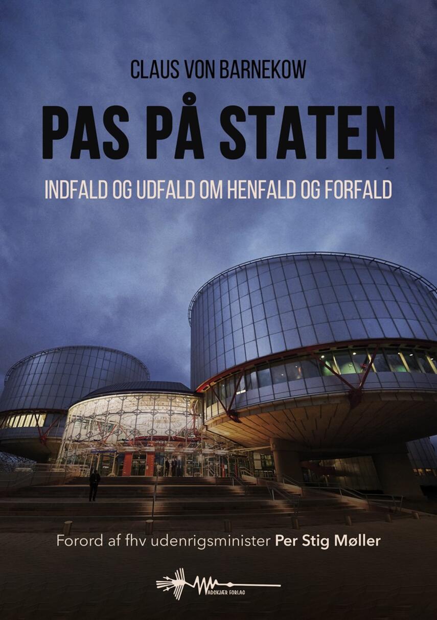 Claus von Barnekow: Pas på staten : indfald og udfald om henfald og forfald