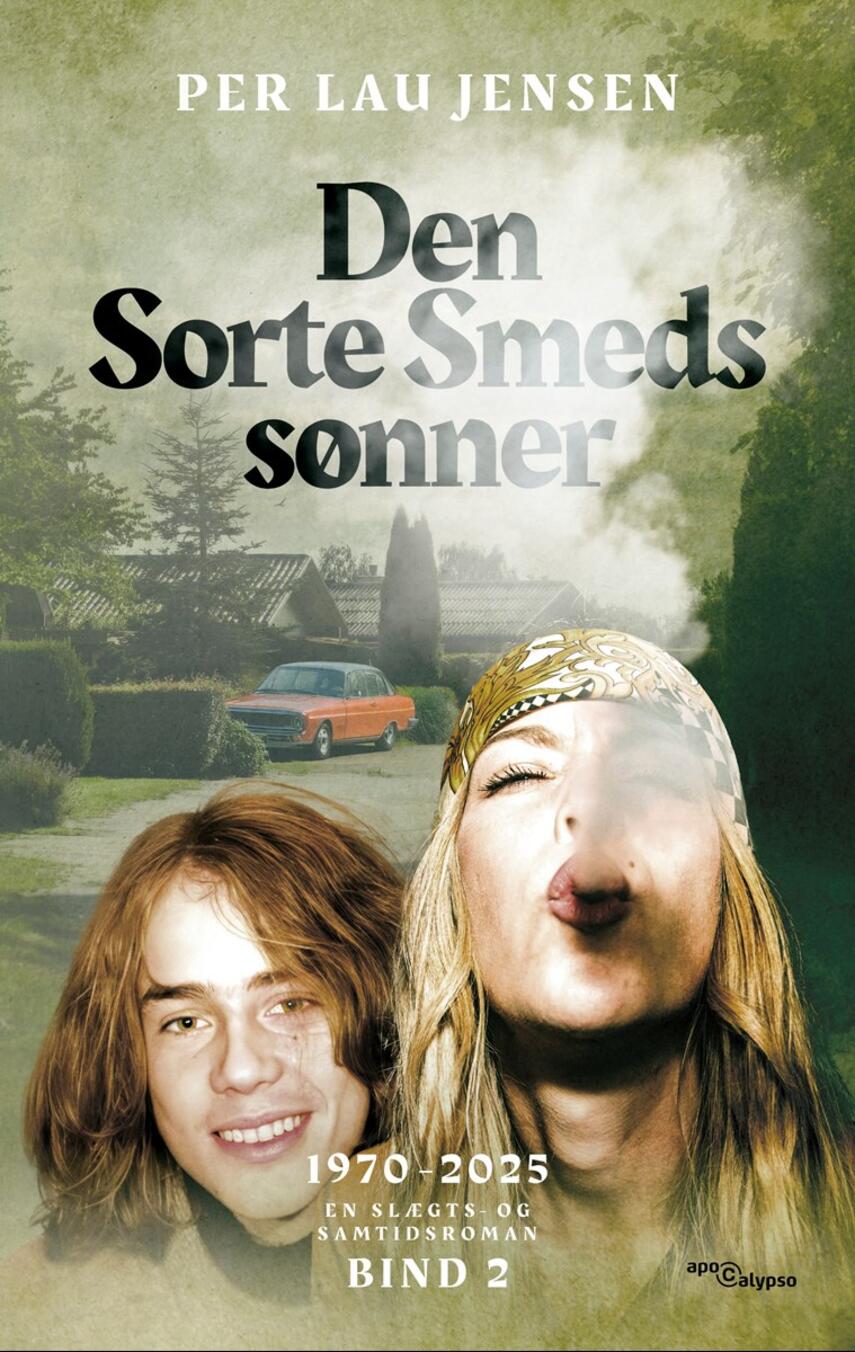 Per Lau Jensen: Den Sorte Smeds sønner : en slægts- og samtidsroman. Bind 2