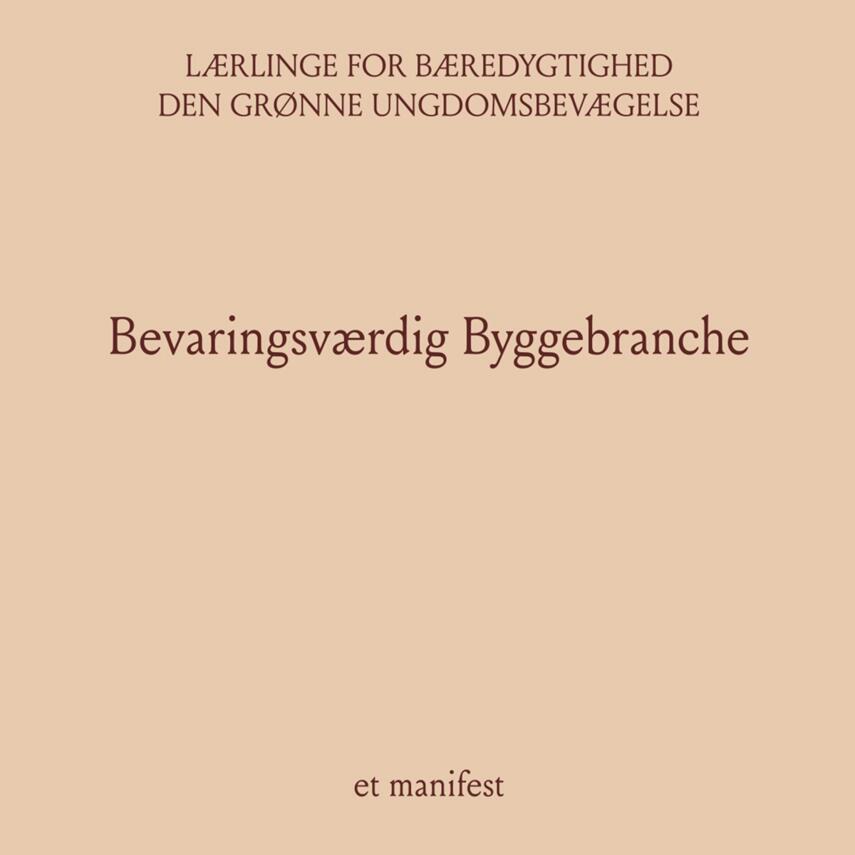 Elias Cornelius Palle Dalgaard: Bevaringsværdig byggebranche : et manifest