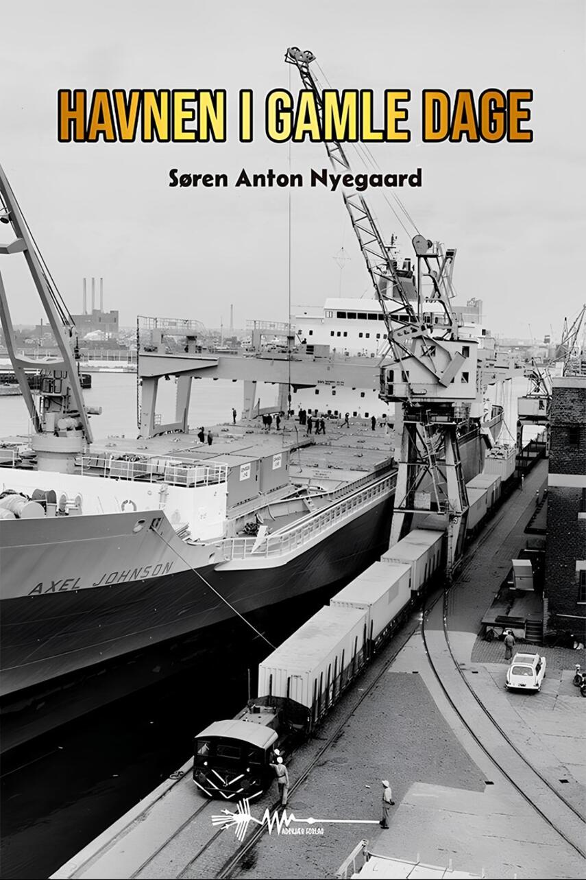 Søren Anton Nyegaard: Havnen i gamle dage