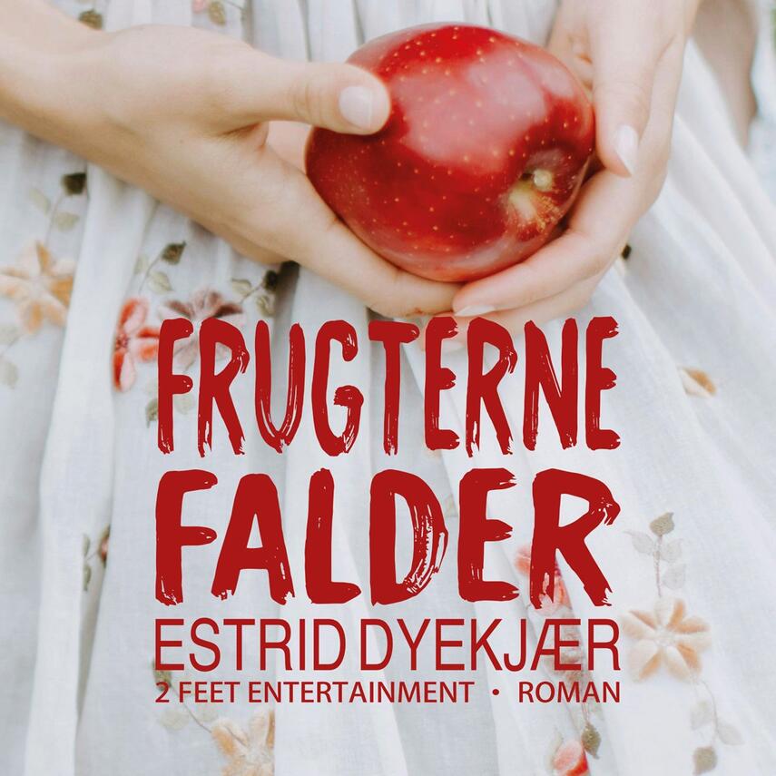 Estrid Dyekjær (f. 1979): Frugterne falder