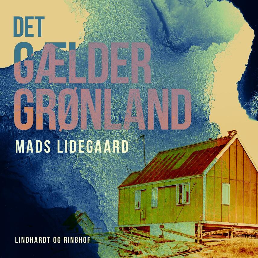 Mads Lidegaard: Det gælder Grønland