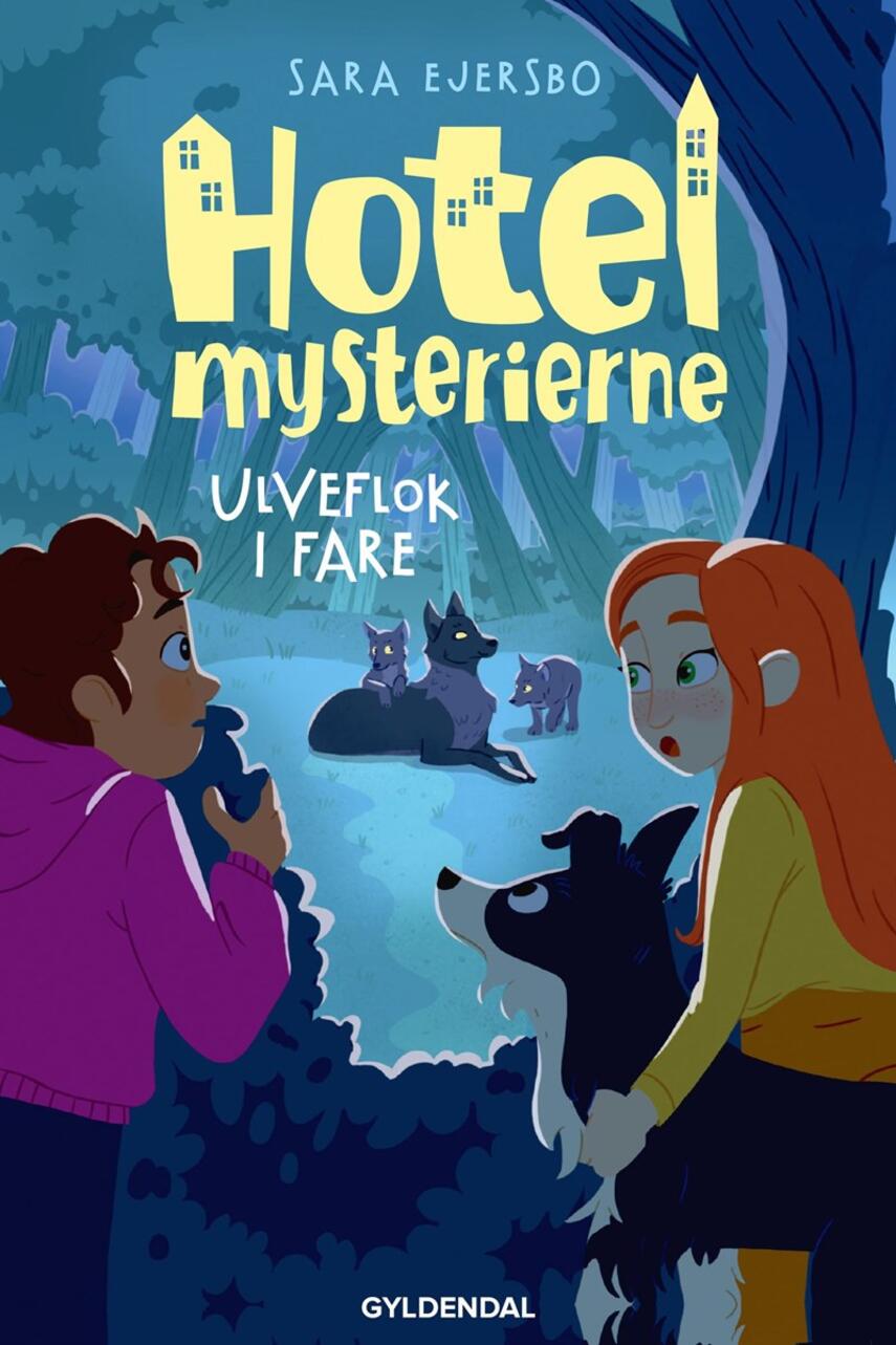 Sara Ejersbo: Hotelmysterierne - ulveflok i fare