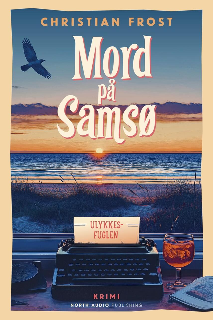 Christian Frost: Mord på Samsø - ulykkesfuglen : krimi