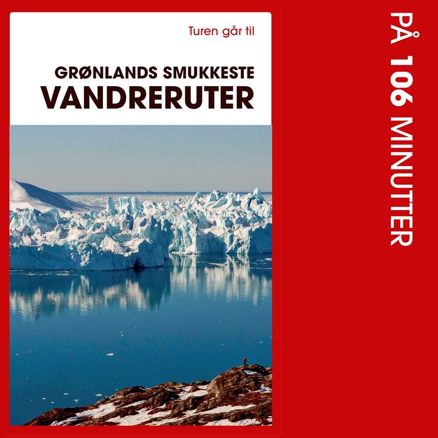 Bo Normander: Turen går til Grønlands smukkeste vandreruter