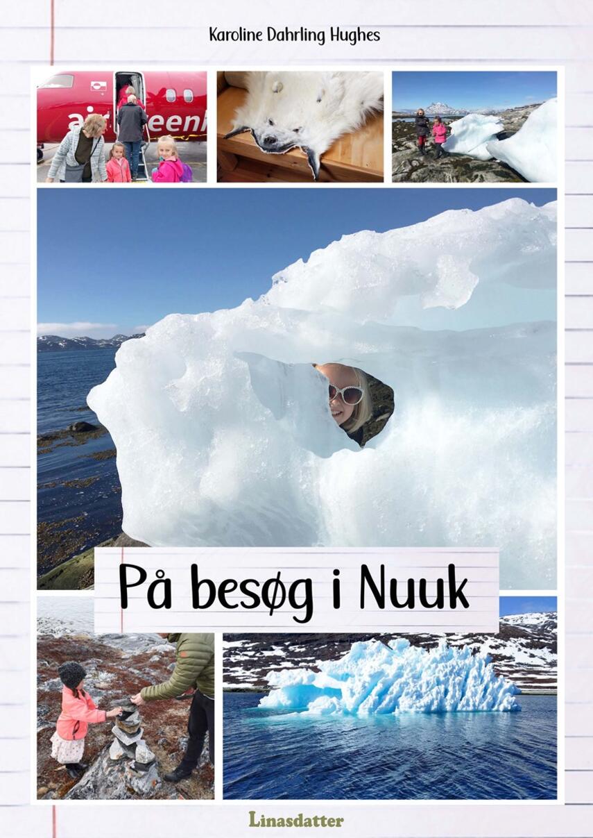 Karoline Dahrling Hughes: På besøg i Nuuk