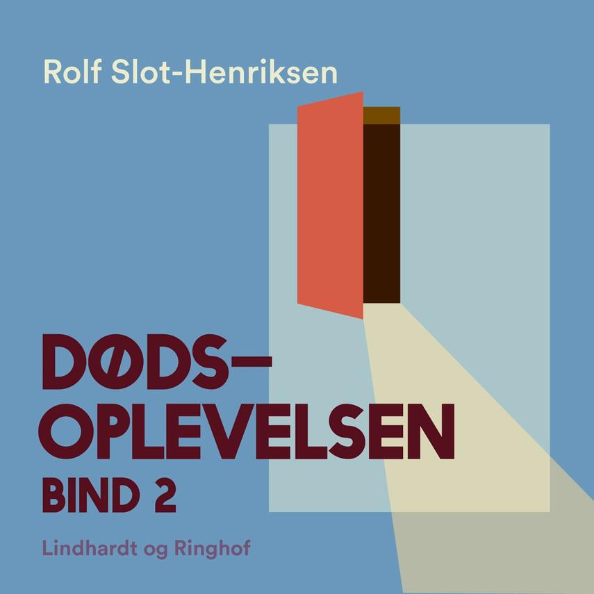 Rolf Slot-Henriksen: Dødsoplevelsen. Bind 2