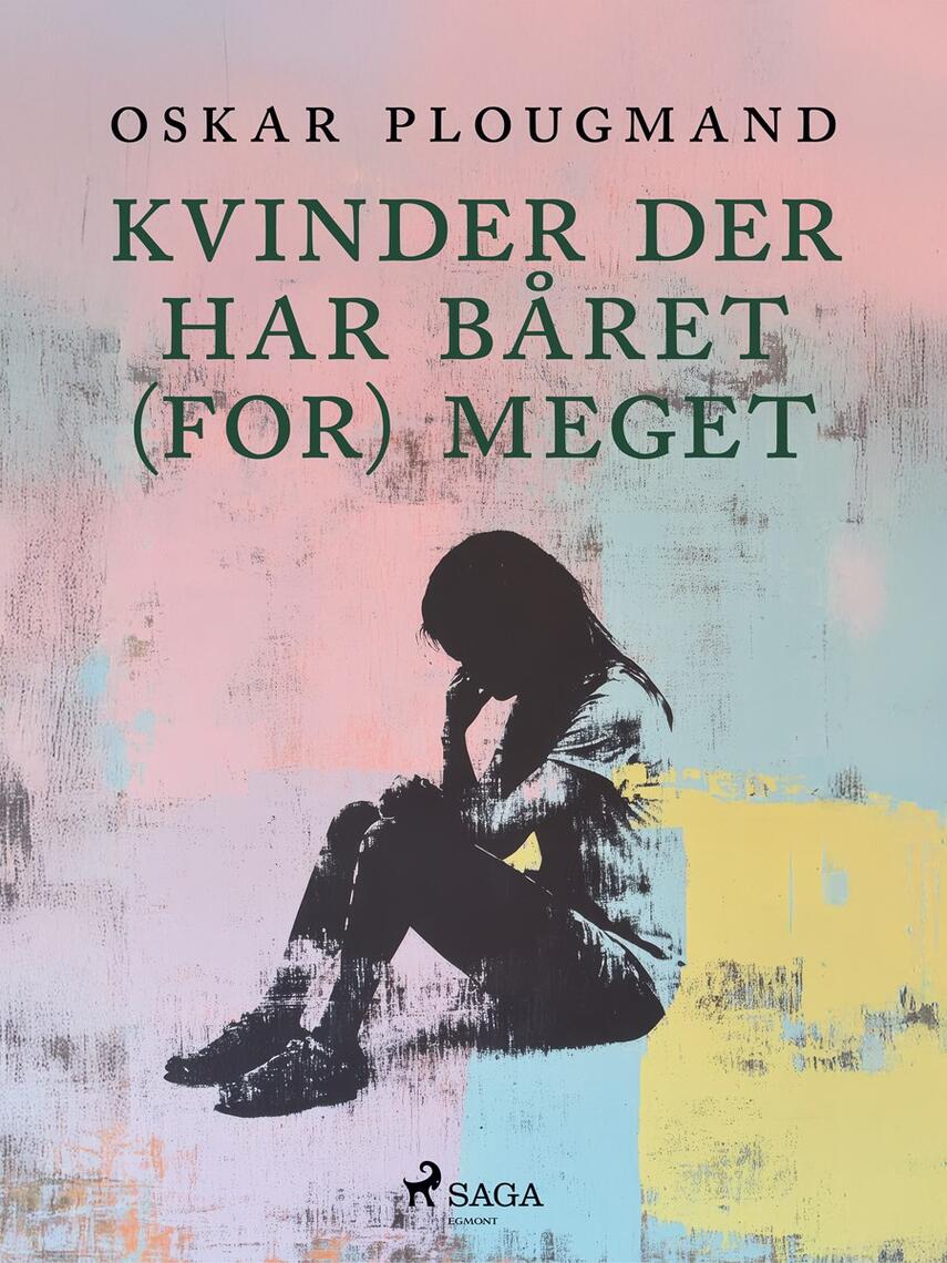 Oskar Plougmand: Kvinder der har båret (for) meget : beretninger mest fra kvinder gift med tidligere anbragte