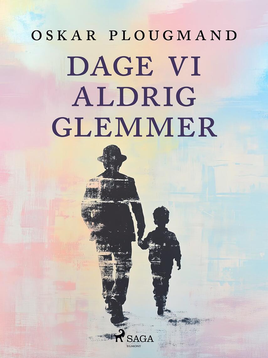 Oskar Plougmand: Dage vi aldrig glemmer