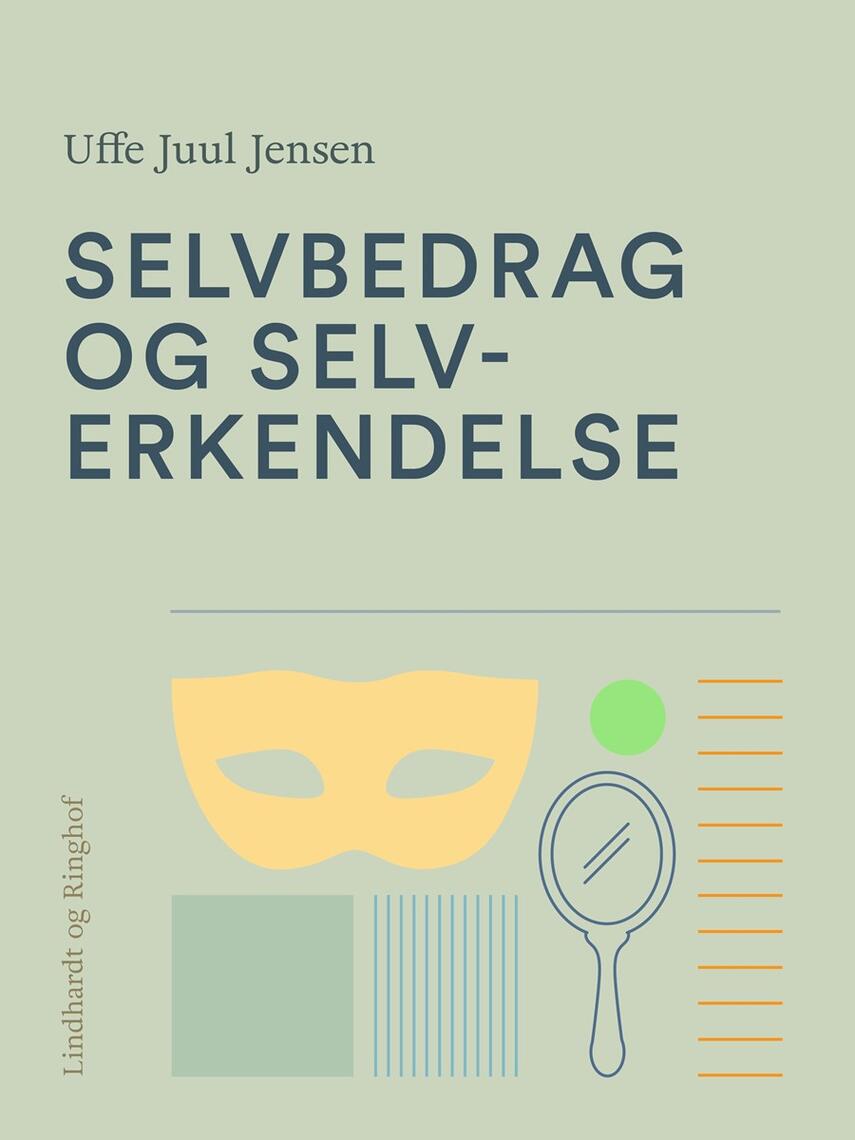 Uffe Juul Jensen: Selvbedrag og selverkendelse