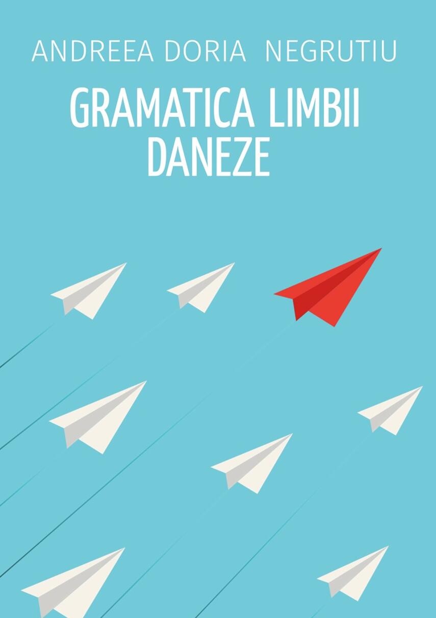 Andreea Doria Negruțiu: Gramatica limbii daneze