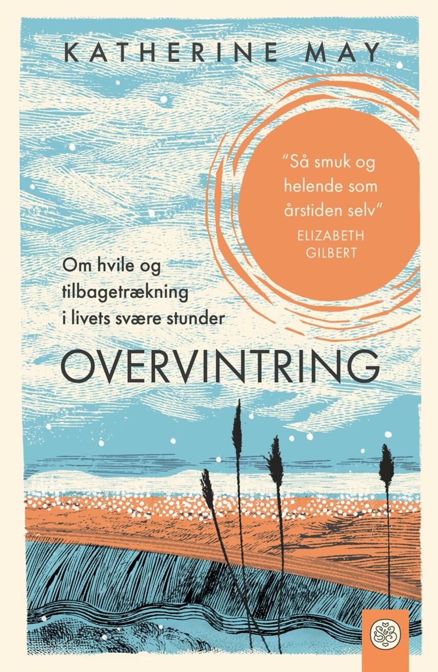Katherine May: Overvintring : om hvile og tilbagetrækning i livets svære stunder