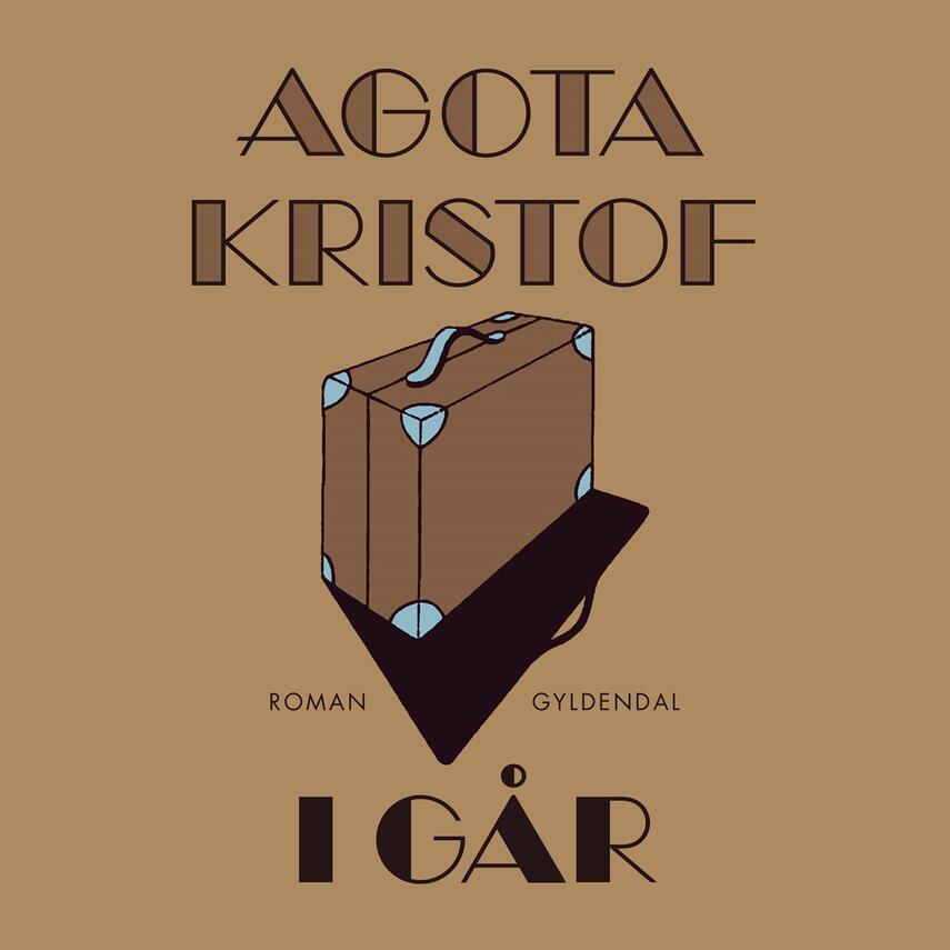Agota Kristof: I går