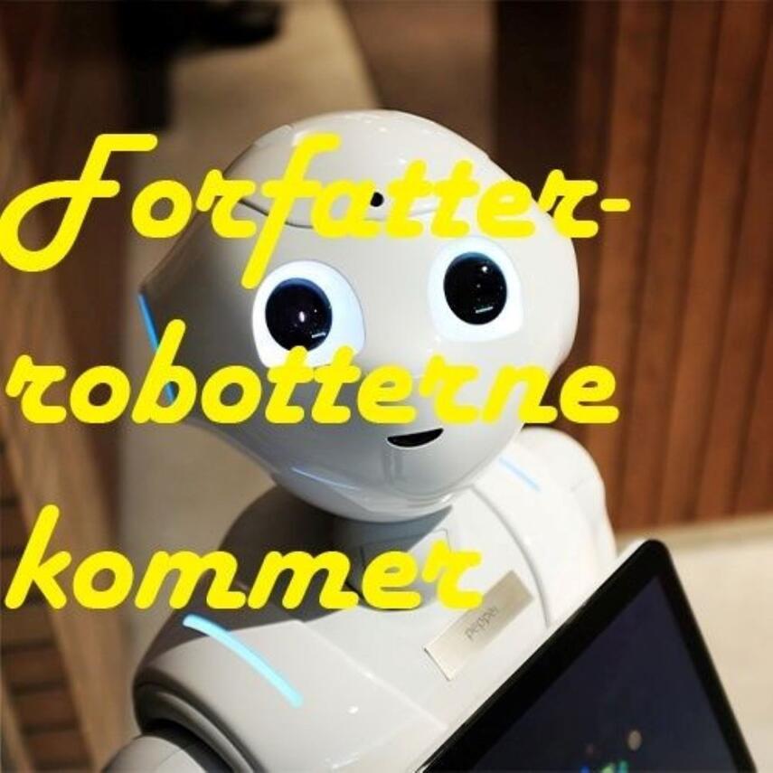 Ulla Hoberg Lyhne: Forfatterrobotterne kommer. 1, Interview med Thomas Bolander