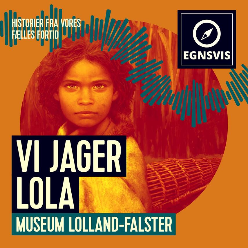 : Vi jager Lola - Museum Lolland-Falster