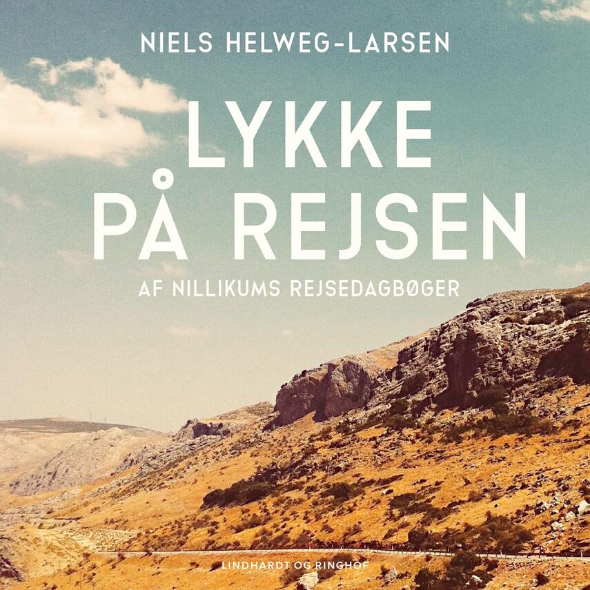 Niels Helweg-Larsen: Lykke på rejsen : af Nillikums rejsedagbøger