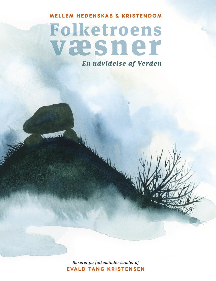 Benjamin Weber Pedersen: Folketroens væsner : mellem hedenskab & kristendom : en udvidelse af verden