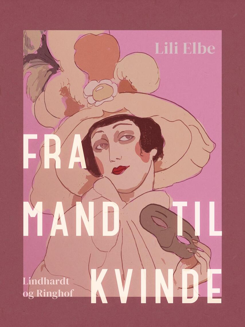 Lili Elbe: Fra mand til kvinde : Lili Elbes bekendelser