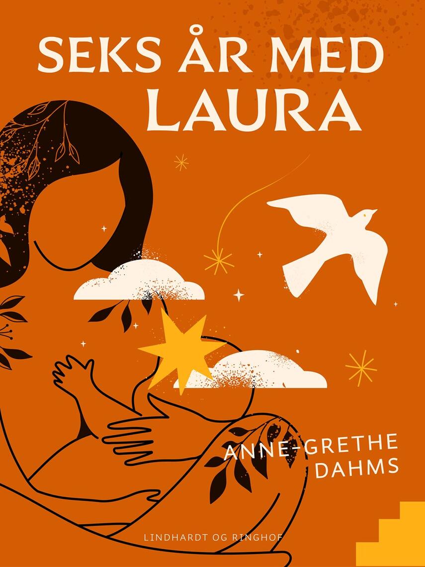 Anne-Grethe Dahms: Seks år med Laura