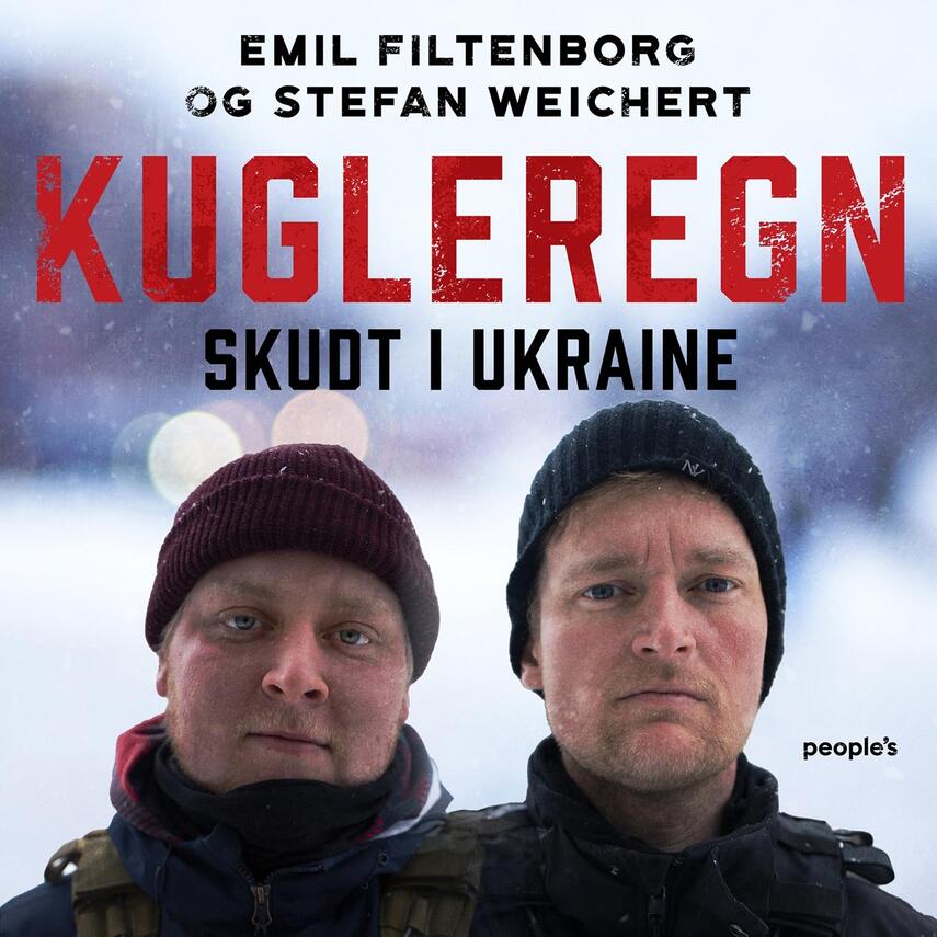 Emil Filtenborg, Stefan Weichert: Kugleregn : skudt i Ukraine