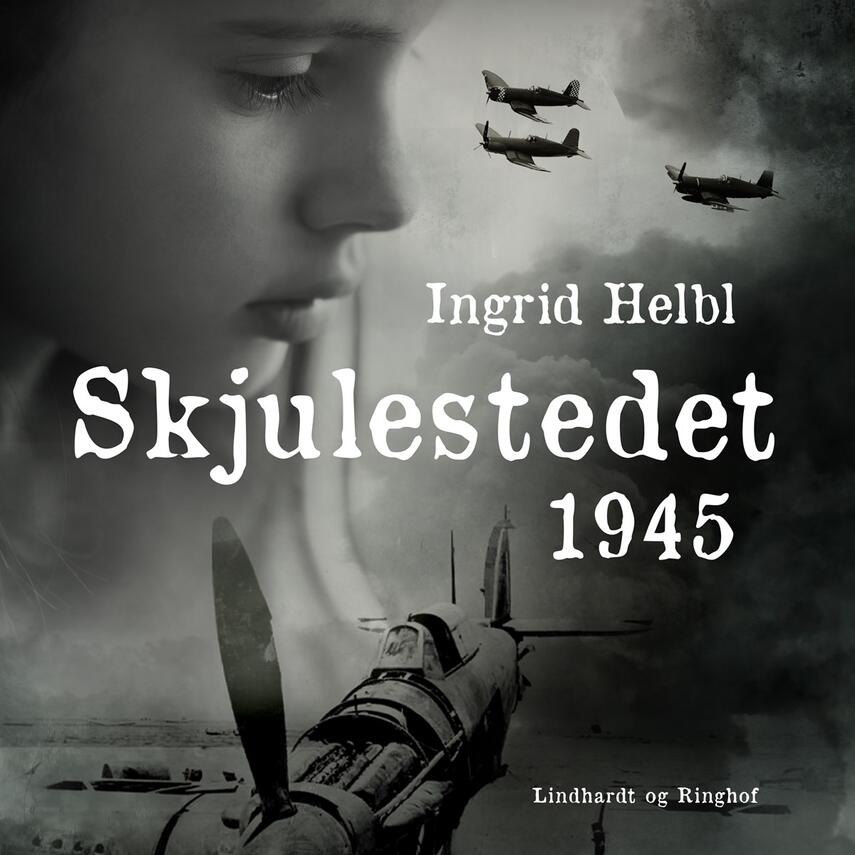 Ingrid Helbl: Skjulestedet - 1945