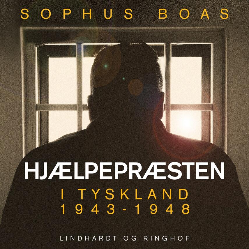 Sophus Boas: Hjælpepræsten - i Tyskland 1943-1948 (Ved Eyvind Skjær)