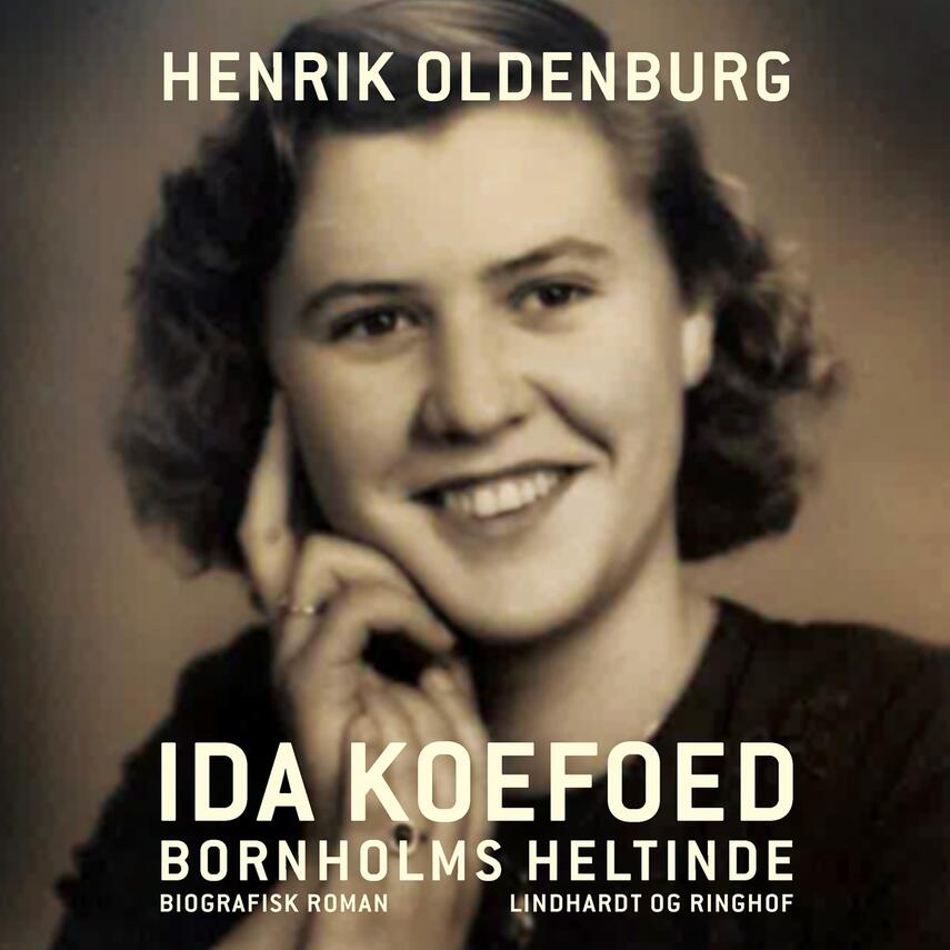 Henrik Oldenburg: Ida Koefoed : Bornholms heltinde