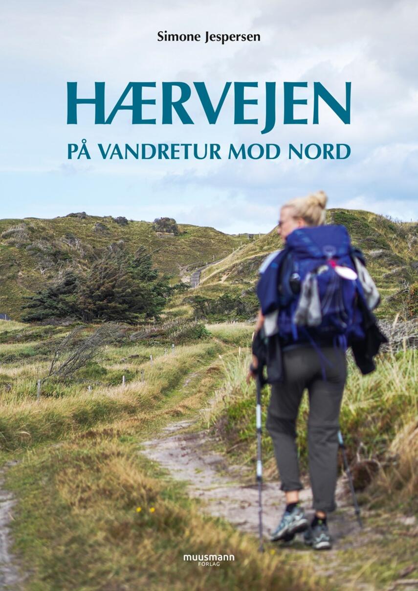 Simone Jespersen (f. 1993): Hærvejen : på vandretur mod nord
