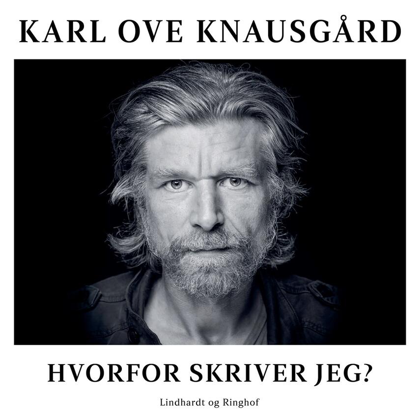 Karl Ove Knausgård: Hvorfor skriver jeg?