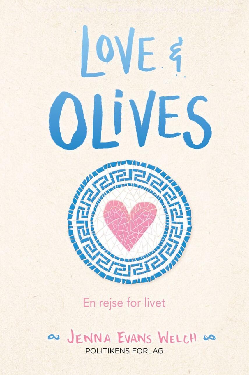 Jenna Evans Welch: Love & olives : en rejse for livet
