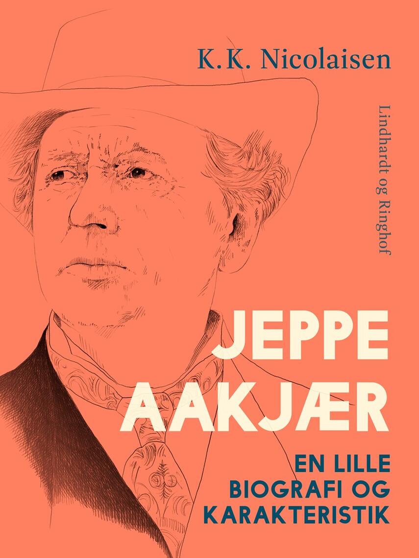 : Jeppe Aakjær. En lille biografi og karakteristik