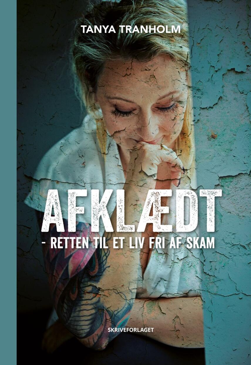 Tanya Tranholm (f. 1978): Afklædt : retten til et liv fri af skam