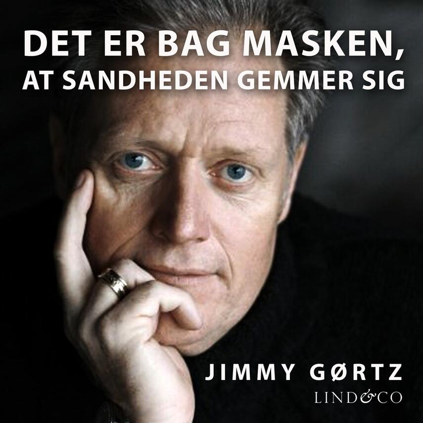 Jimmy Gørtz: Det er bag masken, at sandheden gemmer sig