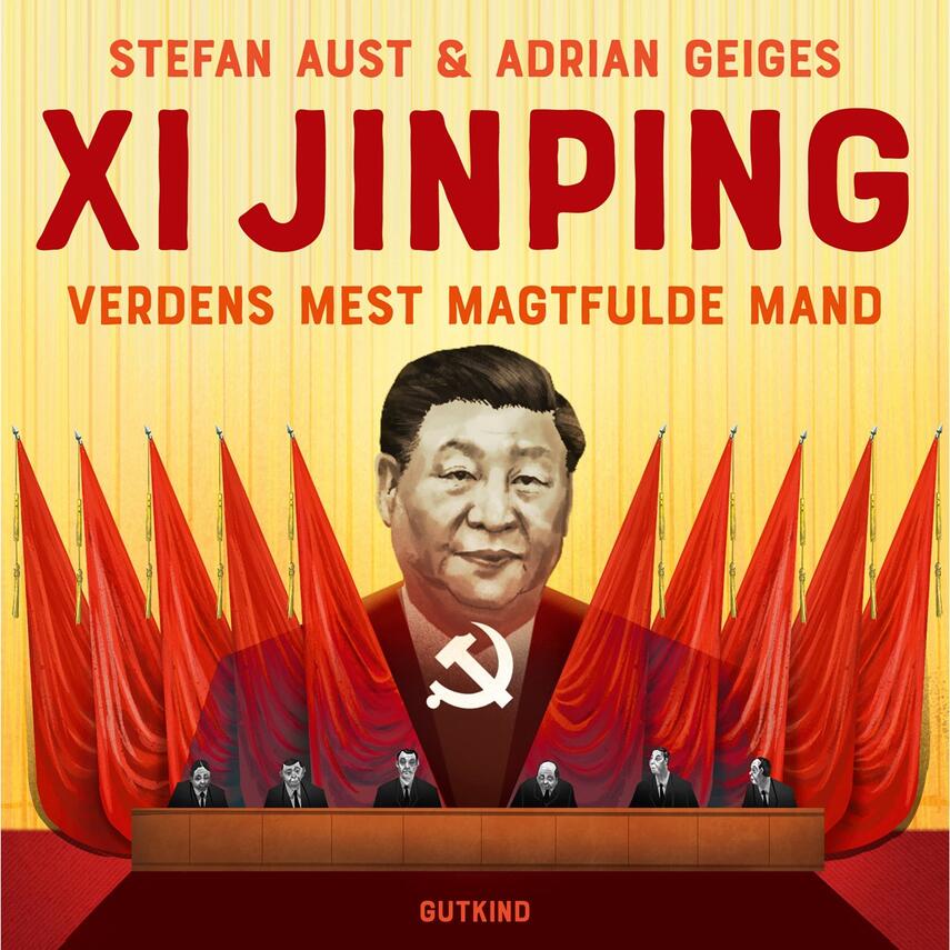 Stefan Aust, Adrian Geiges: Xi Jinping - verdens mest magtfulde mand