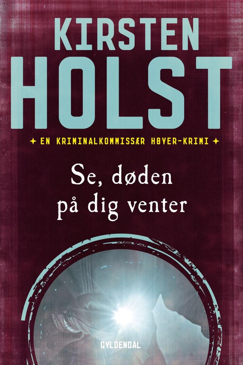 Kirsten Holst (f. 1936): Se, døden på dig venter : kriminalroman