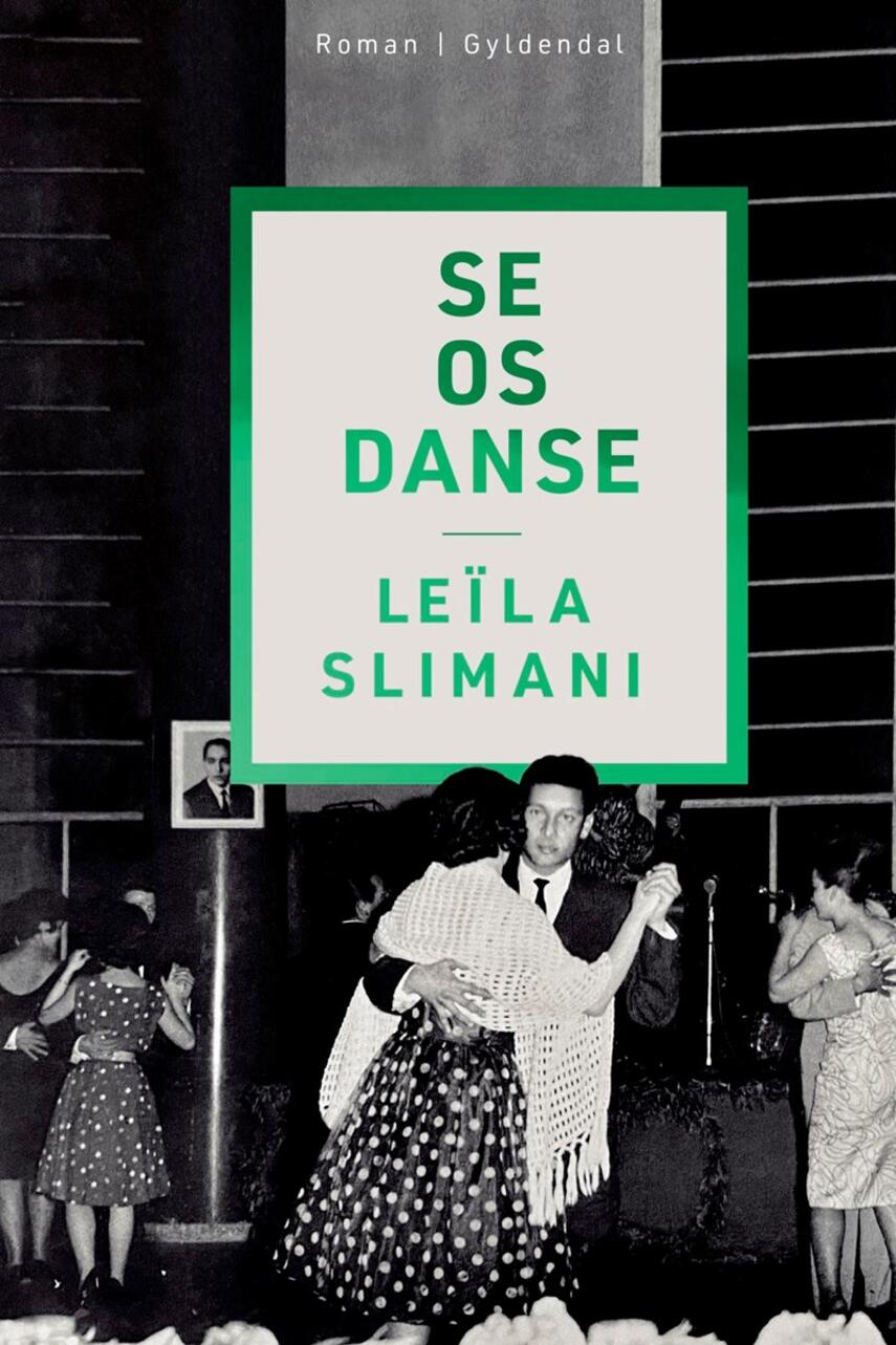 Leïla Slimani (f. 1981): Se os danse : roman