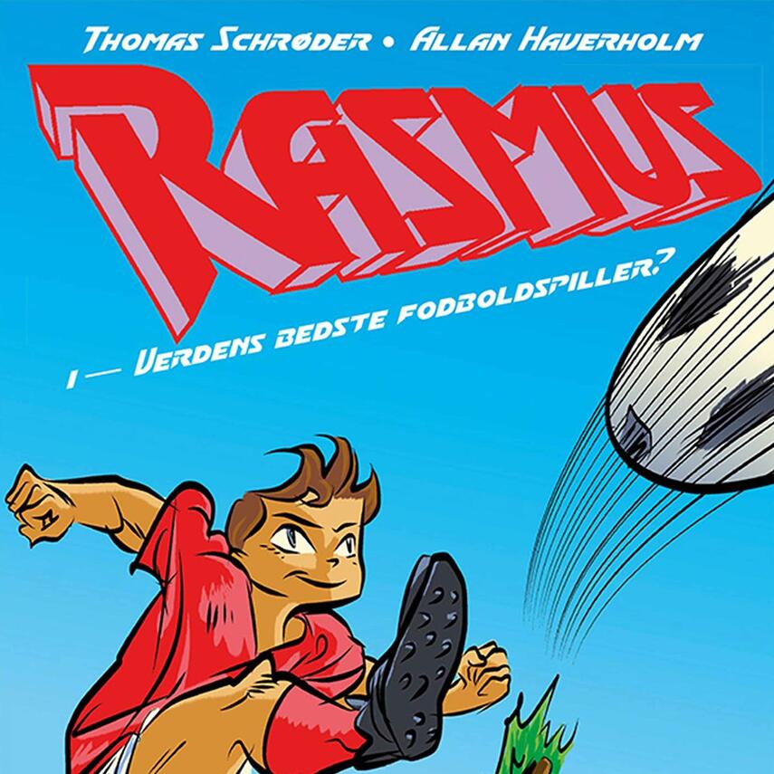 Thomas Schrøder: Rasmus. 1, Verdens bedste fodboldspiller?
