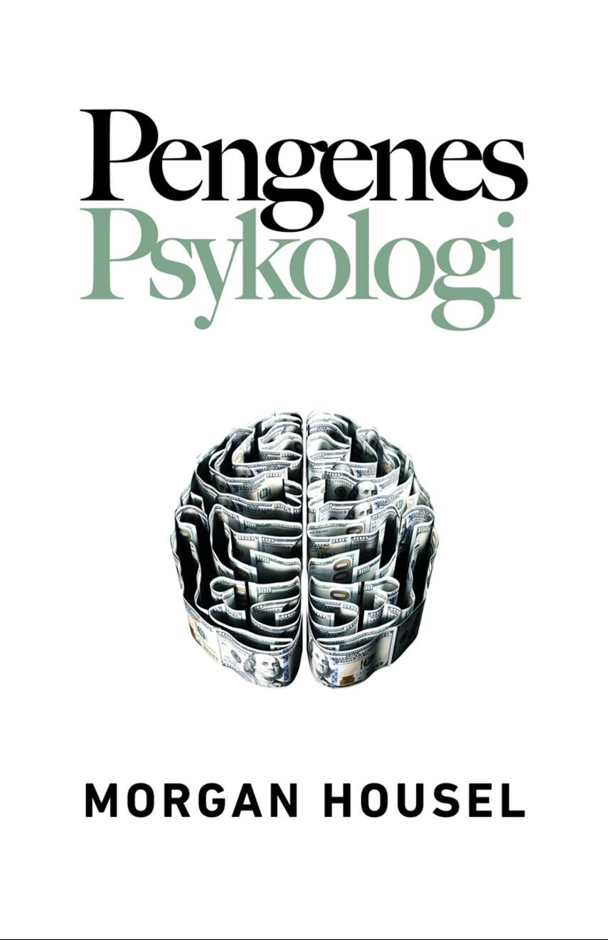 Morgan Housel: Pengenes psykologi