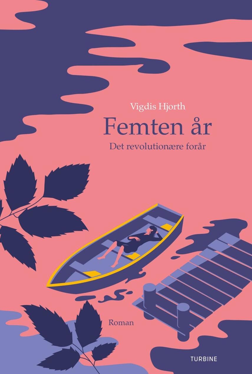 Vigdis Hjorth: Femten år : det revolutionære forår