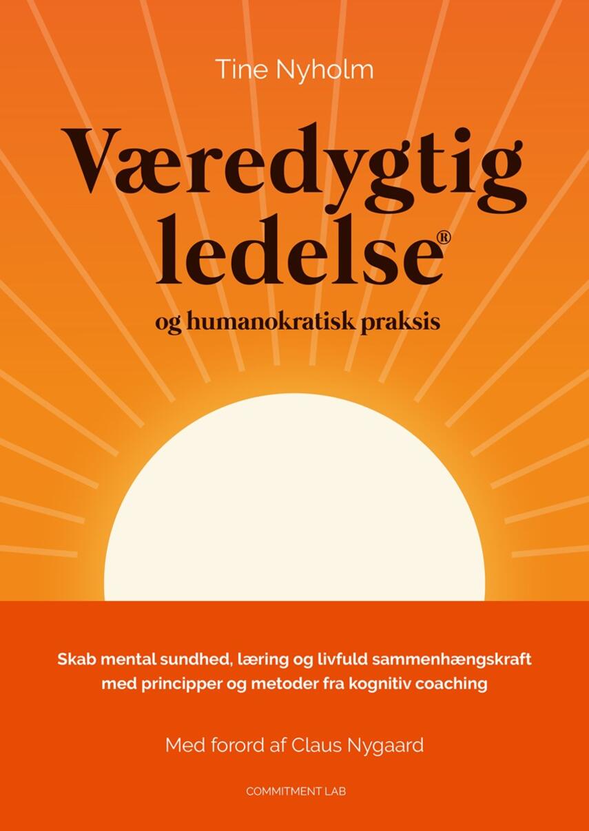 Væredygtig ledelse og humanokratisk praksis : skab mental læring og livfuld sammenhængskraft med principper og metoder fra kognitiv coaching | eReolen