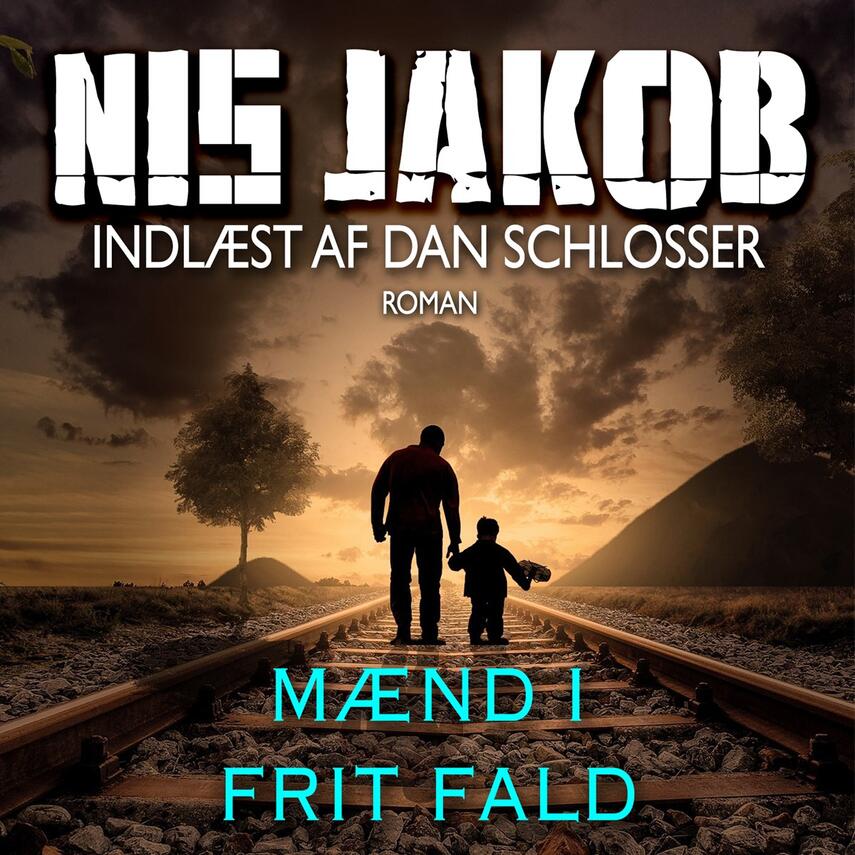 Nis Jakob: Mænd i frit fald (Ved Dan Schlosser)