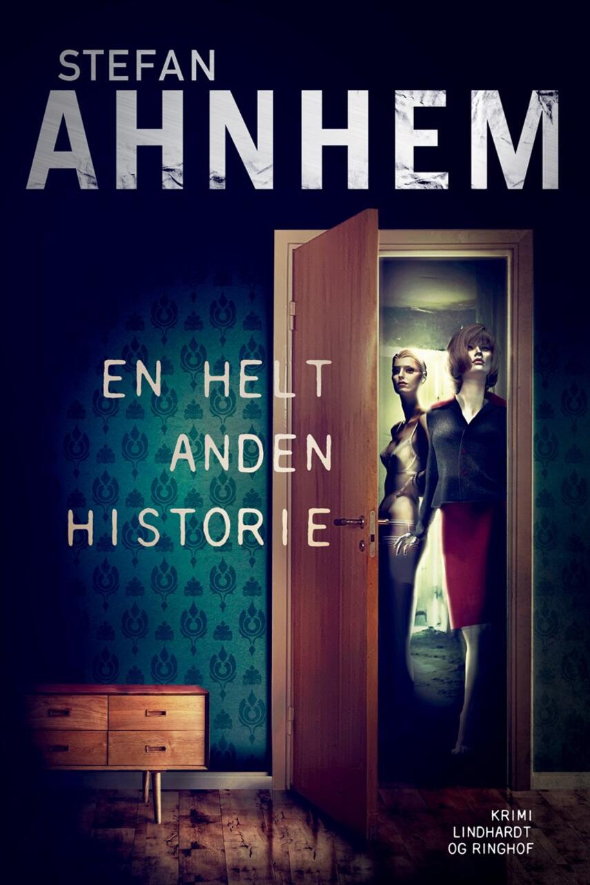 Stefan Ahnhem: En helt anden historie : krimi