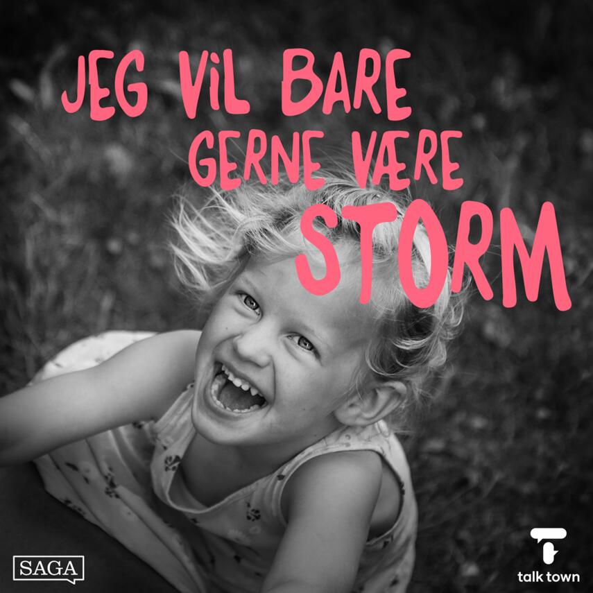 : Del 1: Jeg vil bare gerne være Storm