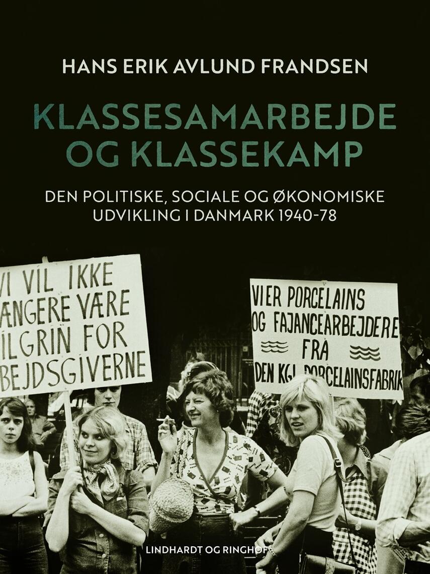 Hans Erik Avlund Frandsen: Klassesamarbejde og klassekamp : den politiske, sociale og økonomiske udvikling i Danmark 1940-78