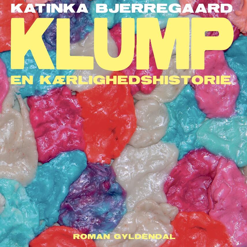 Katinka Bjerregaard (f. 1991): Klump