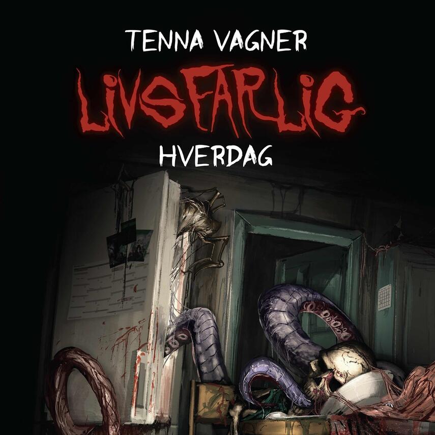 Tenna Vagner: Livsfarlig hverdag